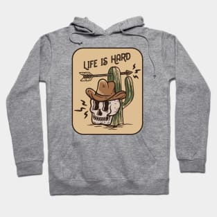 Life is Hard Hoodie